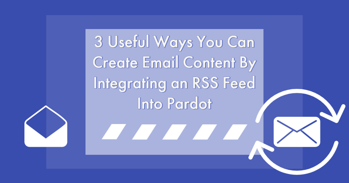 How to Integrate RSS Feed into Pardot